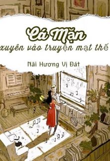 Cá Mặn Xuyên Vào Truyện Mạt Thế